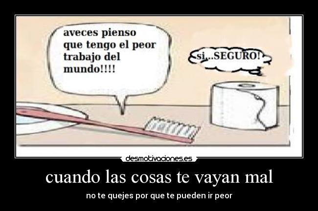 cuando las cosas te vayan mal - 