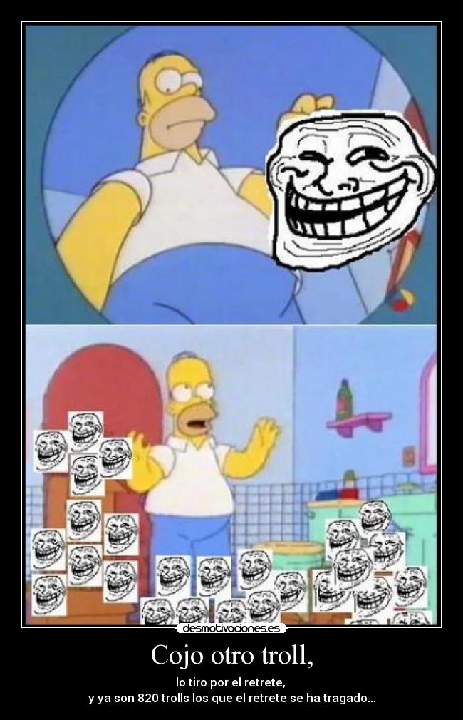 Cojo otro troll, -