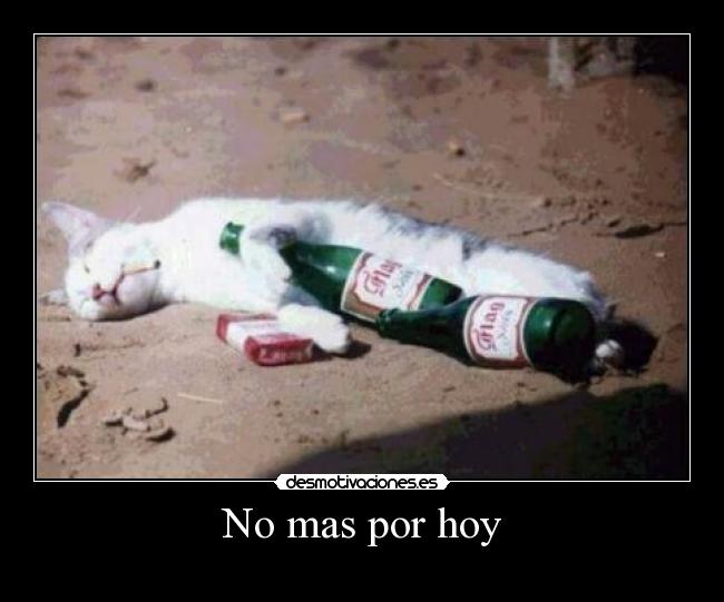 No mas por hoy - 