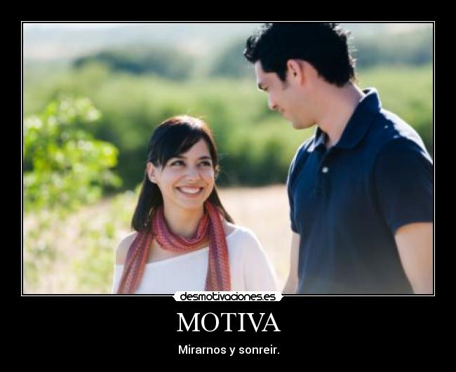 MOTIVA - Mirarnos y sonreir.