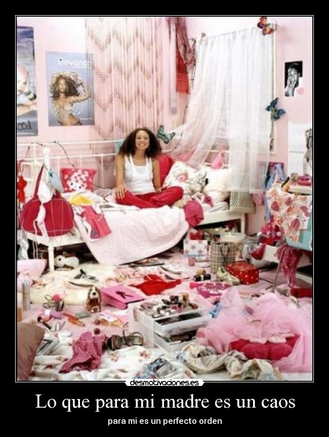 Lo que para mi madre es un caos - 