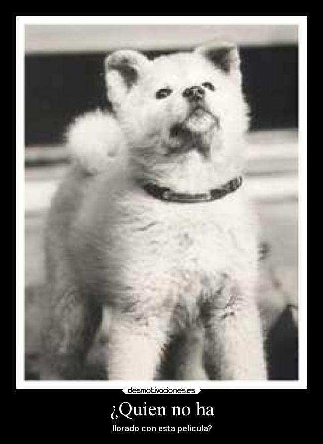 ¿Quien no ha - llorado con esta pelicula?