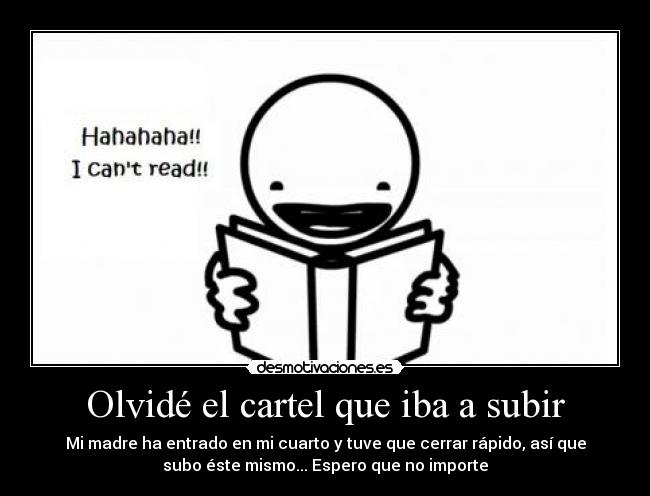 Olvidé el cartel que iba a subir -