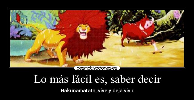 Lo más fácil es, saber decir -