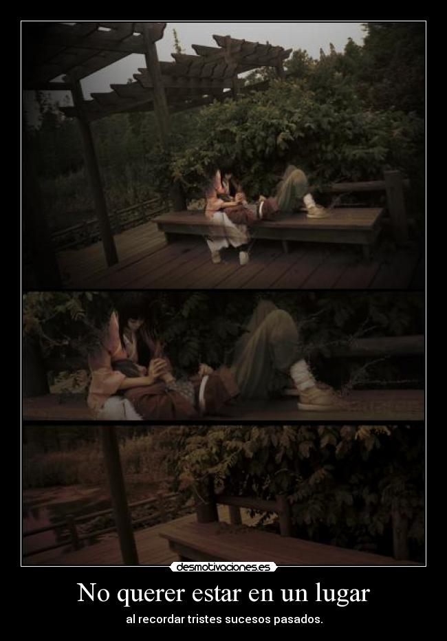 No querer estar en un lugar - 