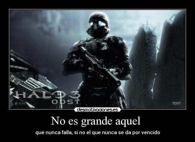 No es grande aquel -