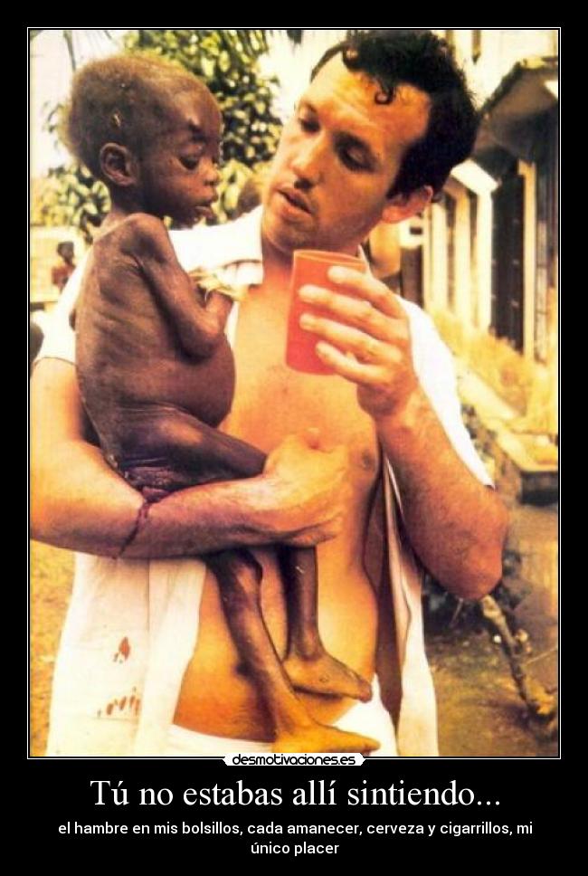 Tú no estabas allí sintiendo... - 