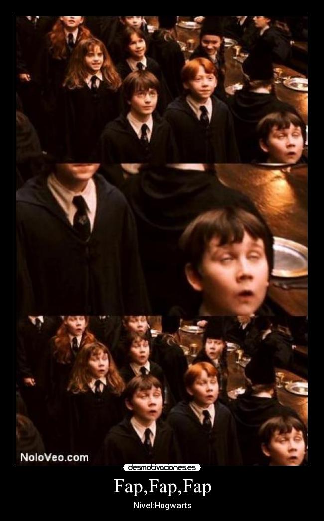 Fap,Fap,Fap - Nivel:Hogwarts