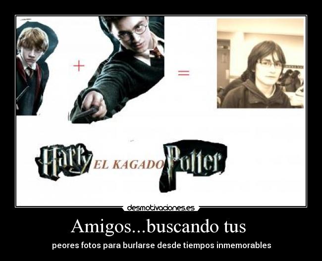 Amigos...buscando tus -