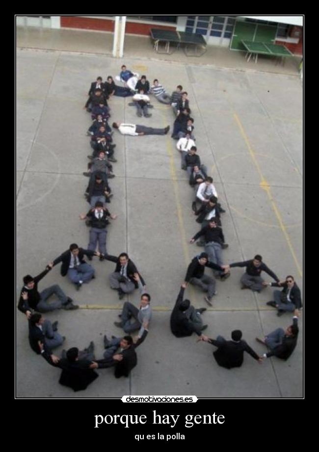 porque hay gente - qu es la polla