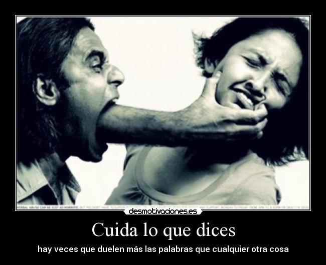 Cuida lo que dices -