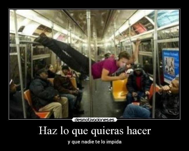 Haz lo que quieras hacer -