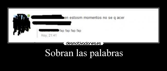 Sobran las palabras -