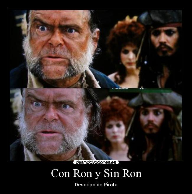 Con Ron y Sin Ron - Descripción Pirata