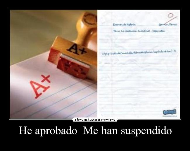 He aprobado Me han suspendido -