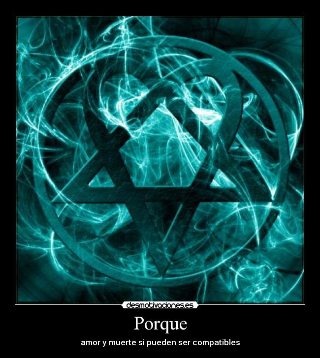 Porque - amor y muerte si pueden ser compatibles