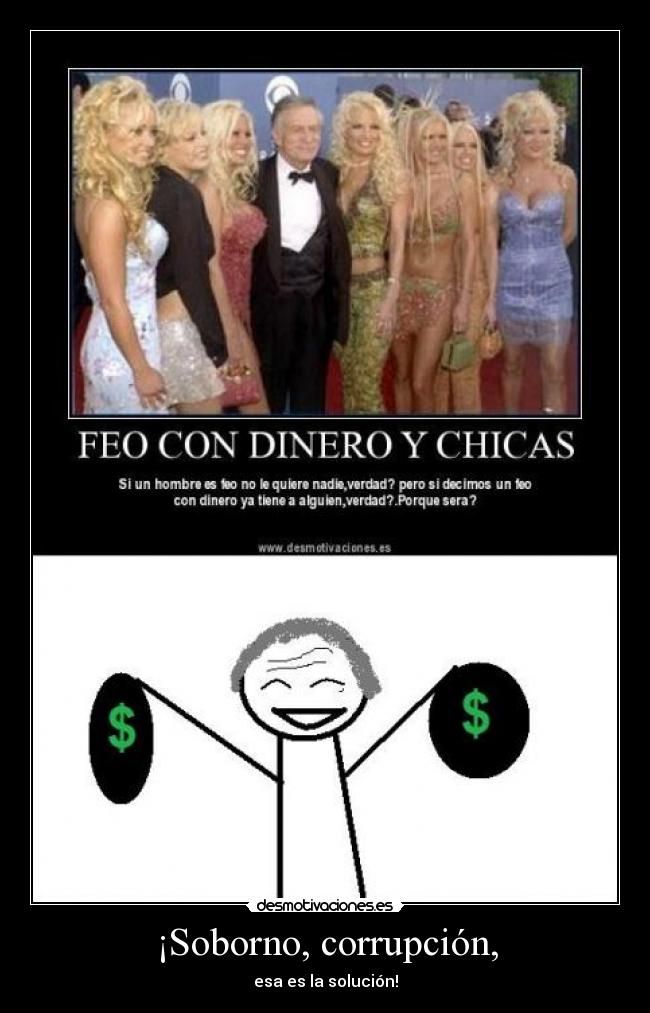 ¡Soborno, corrupción, - esa es la solución!