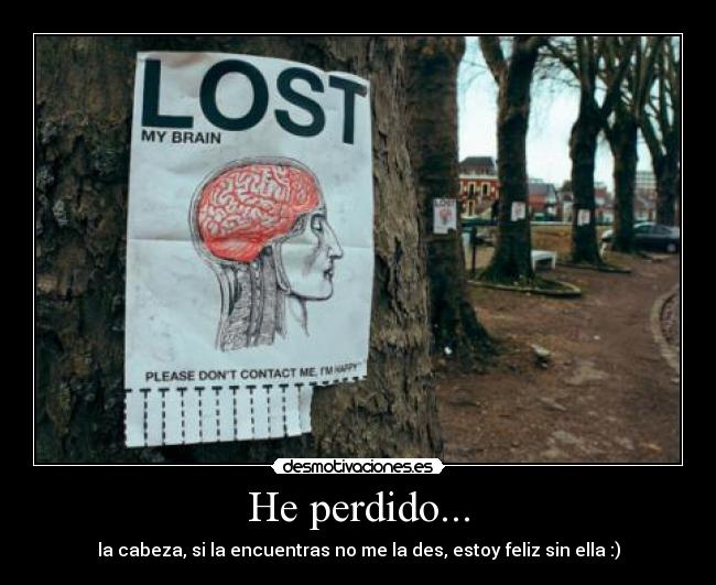 He perdido... -