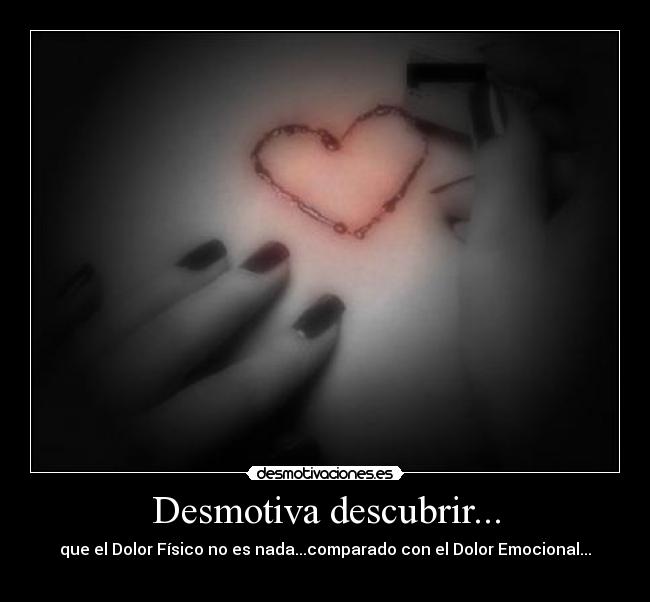 Desmotiva descubrir... - 
