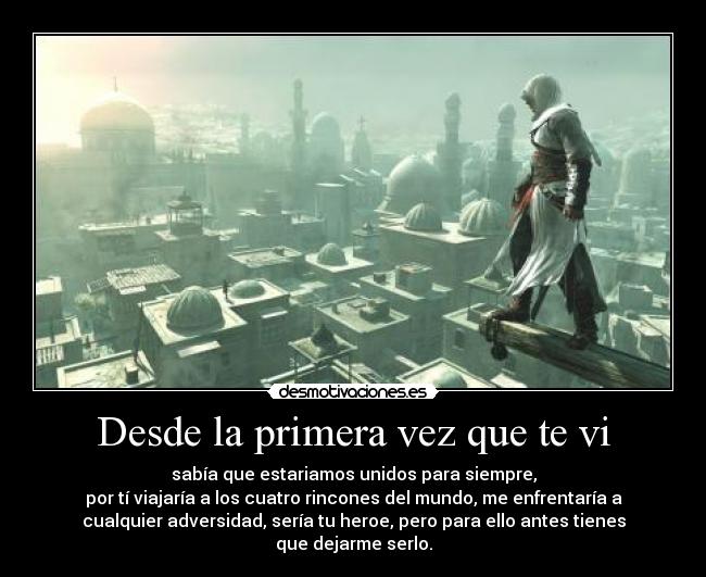 Desde la primera vez que te vi -