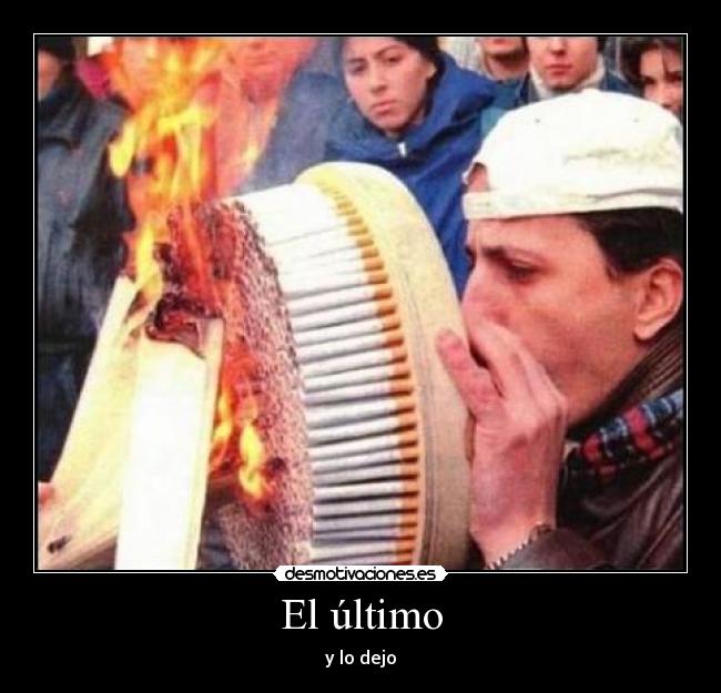 carteles cigarro pitillo exagerado pitillo fumar desmotivaciones
