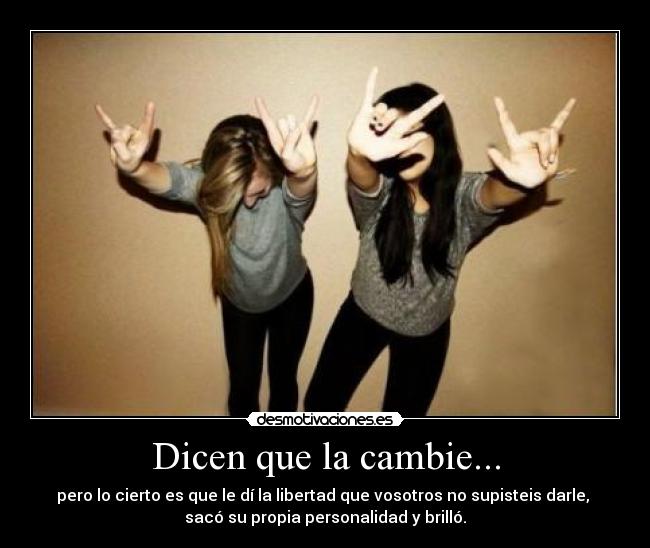 Dicen que la cambie... -