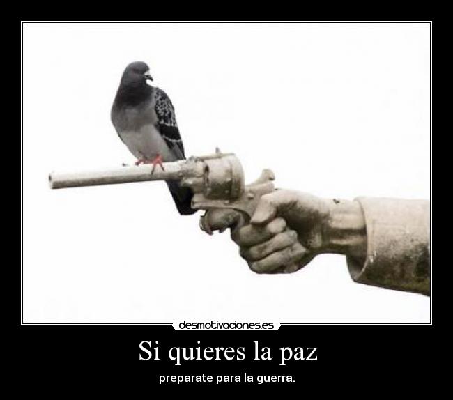 Si quieres la paz -