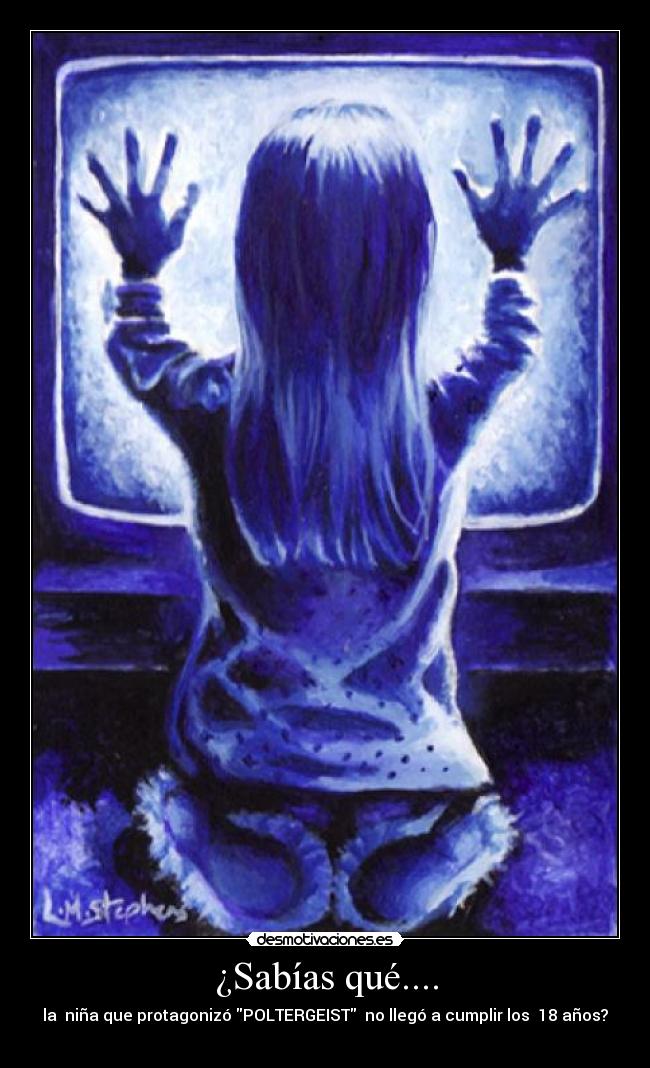 ¿Sabías qué.... - la niña que protagonizó POLTERGEIST no llegó a cumplir los 18 años?