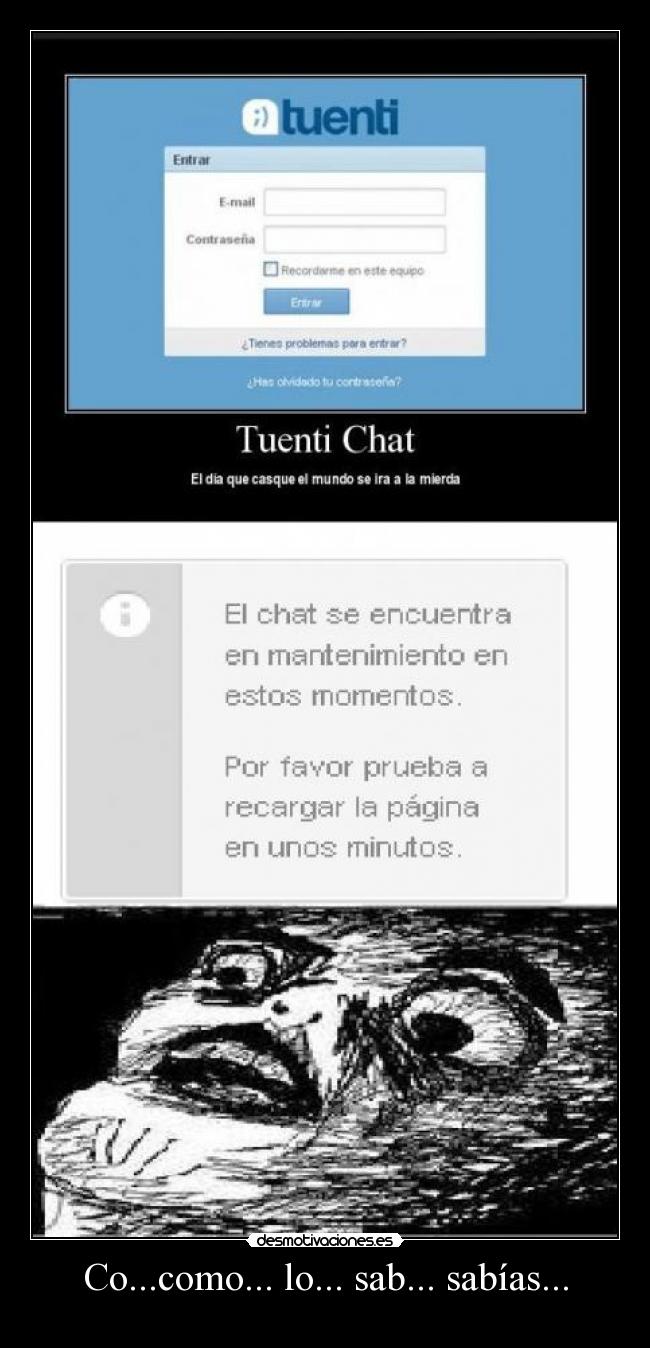 Co...como... lo... sab... sabías... -