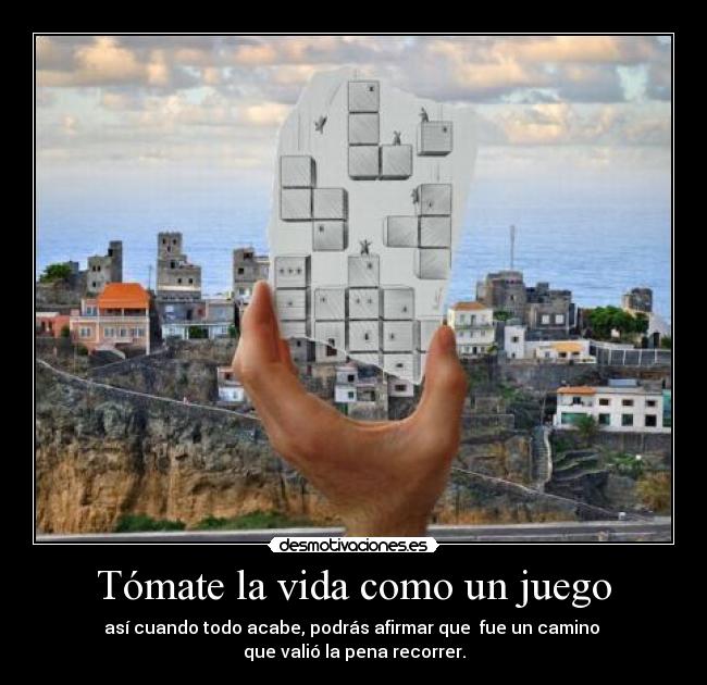 Tómate la vida como un juego - 