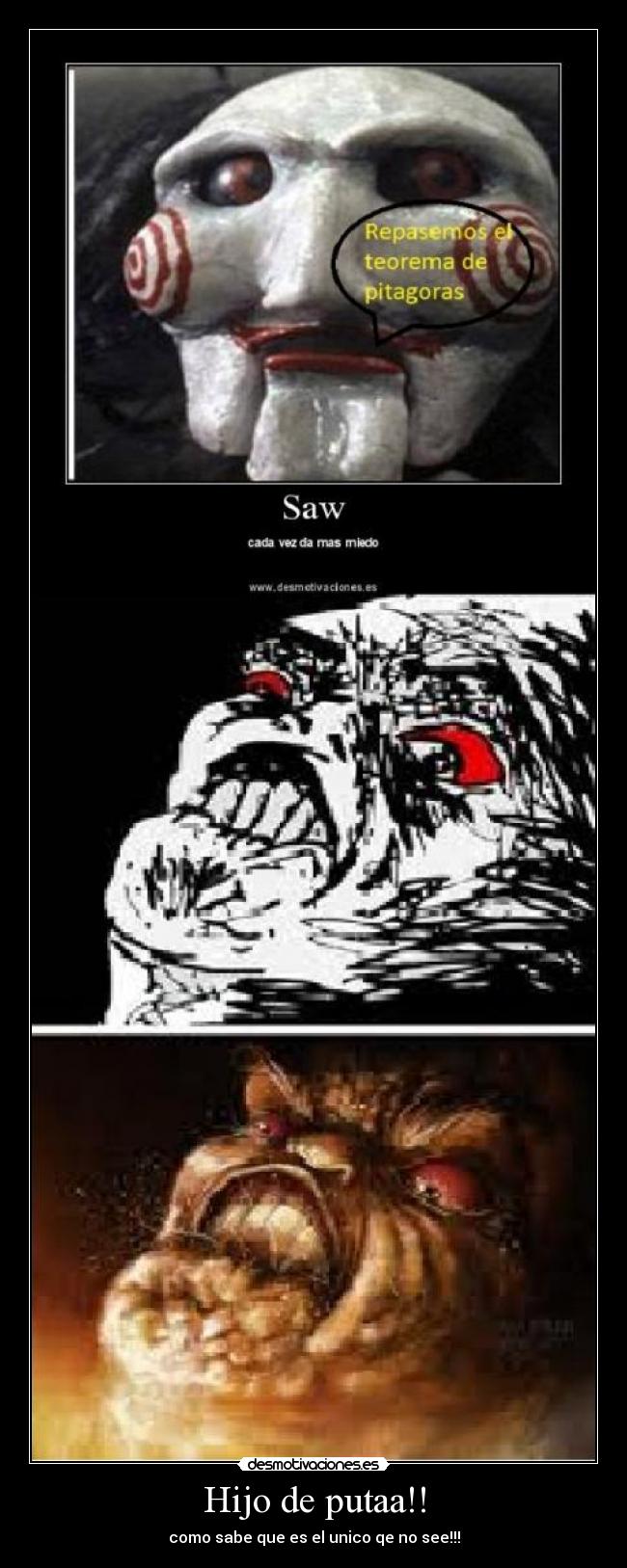 Hijo de putaa!! -