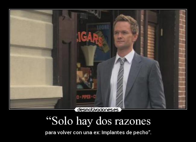 “Solo hay dos razones -