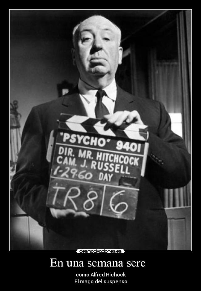 En una semana sere - como Alfred Hichock
El mago del suspenso