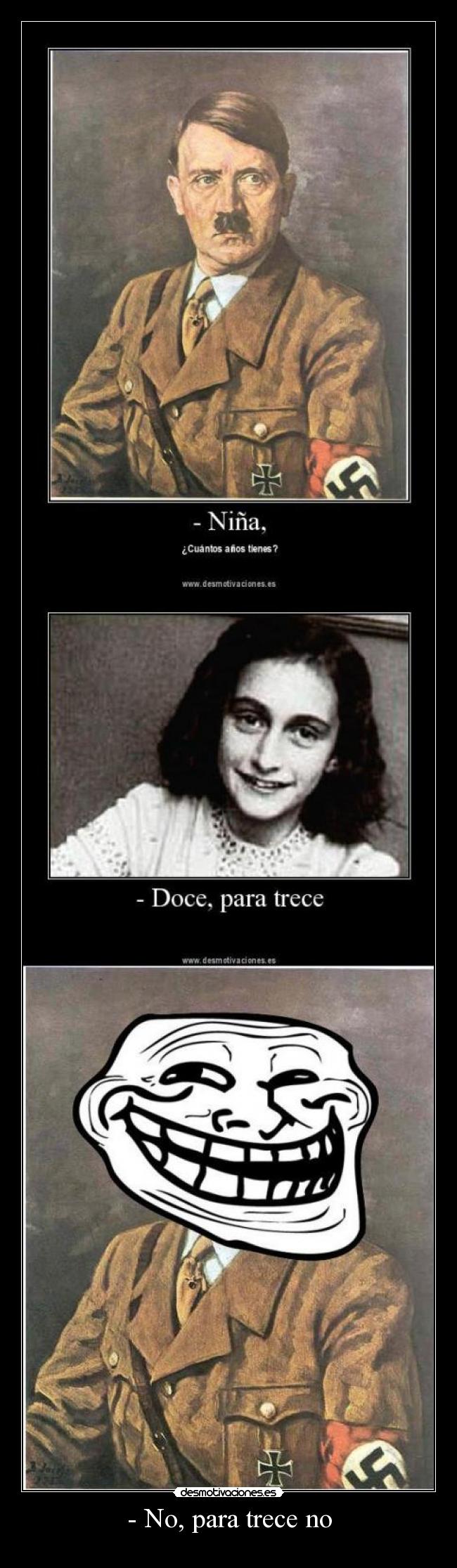 - No, para trece no -