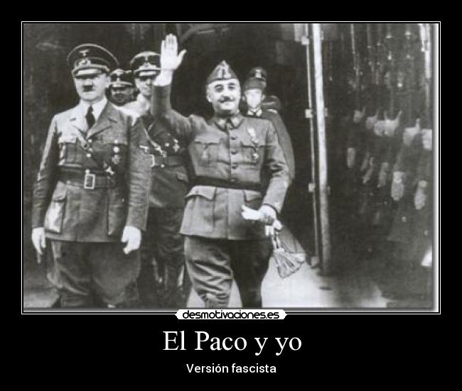 El Paco y yo - Versión fascista