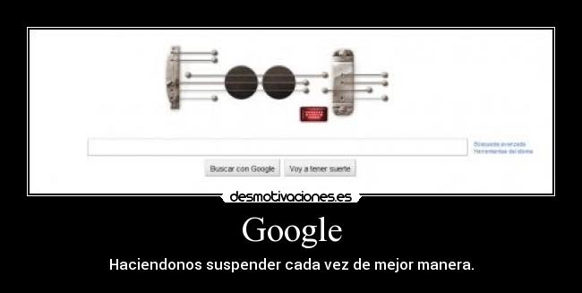 Google - Haciendonos suspender cada vez de mejor manera.