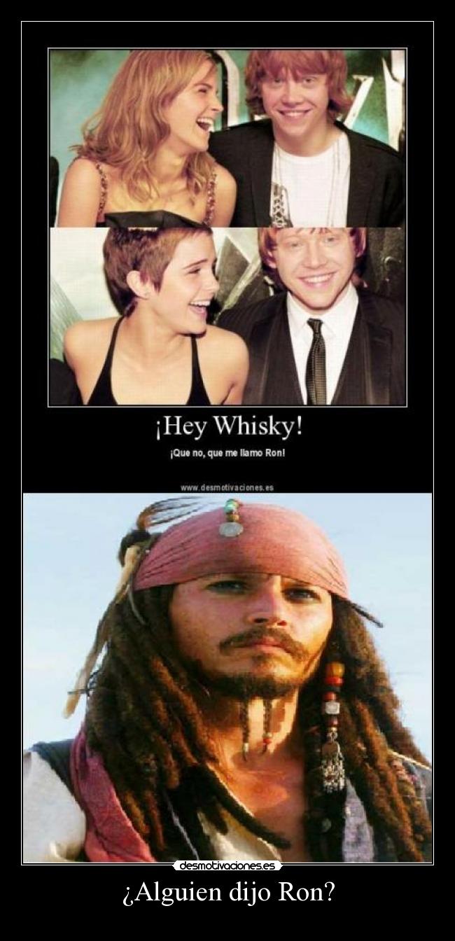 ¿Alguien dijo Ron? -