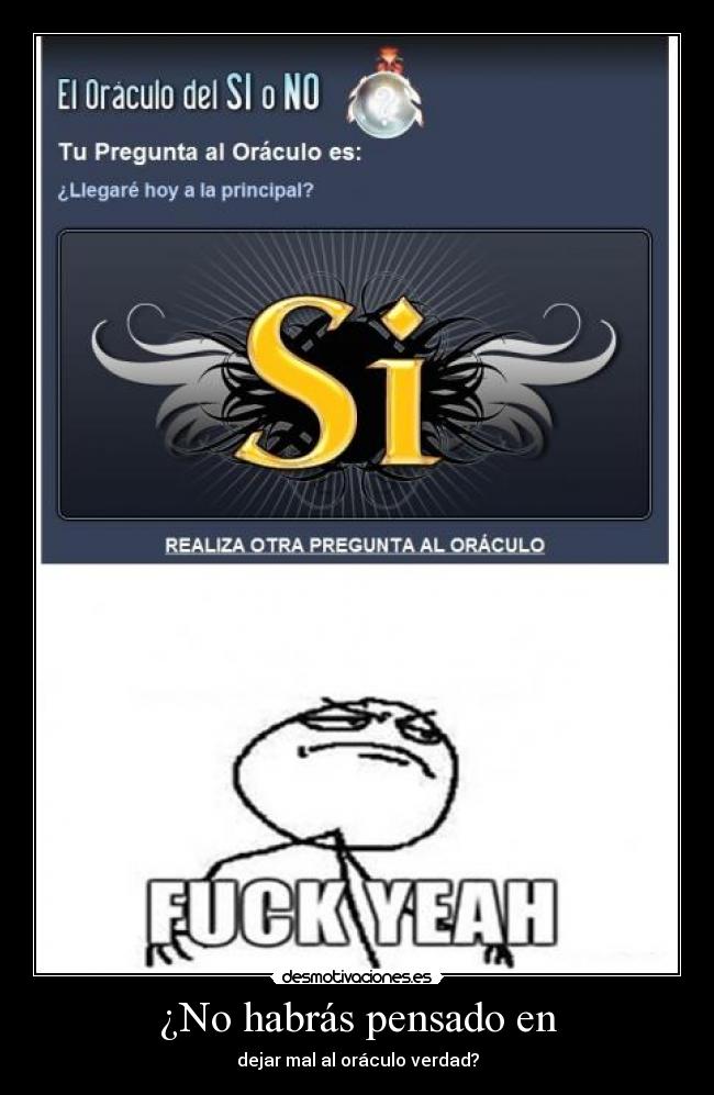 ¿No habrás pensado en - 