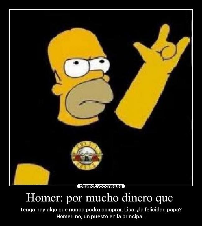 Homer: por mucho dinero que  - 