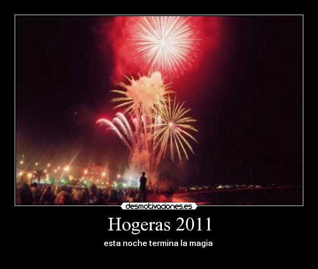 Hogeras 2011 - esta noche termina la magia