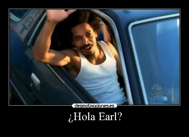 ¿Hola Earl? - 