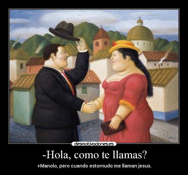 -Hola, como te llamas? - 