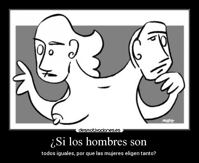 ¿Si los hombres son  - 