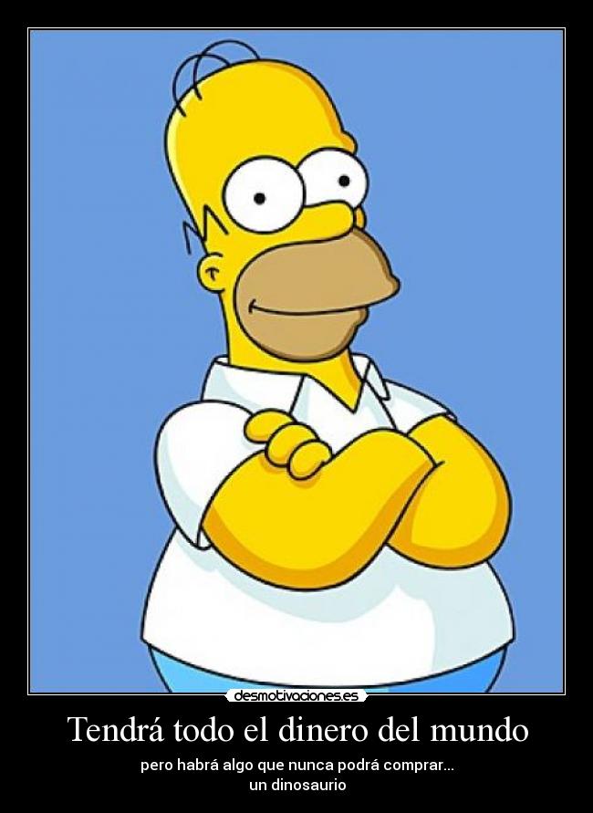 Tendrá todo el dinero del mundo -