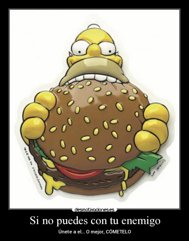 carteles enemigo homer enemigo cometelo desmotivaciones