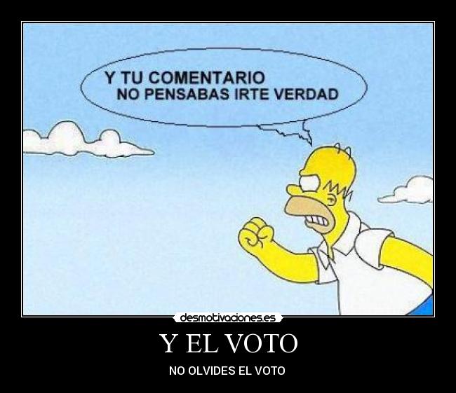 Y EL VOTO - NO OLVIDES EL VOTO