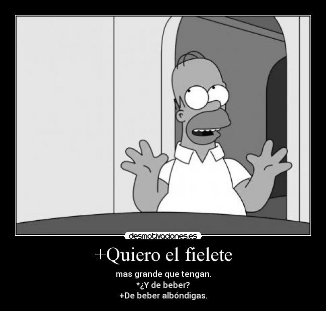 +Quiero el fielete -