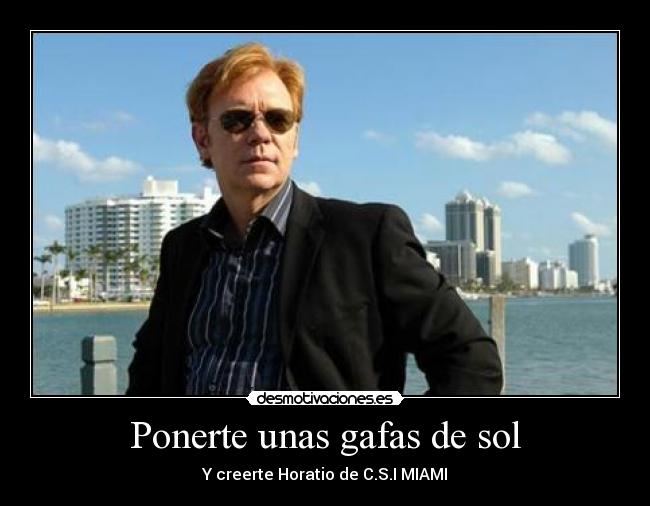 Ponerte unas gafas de sol -