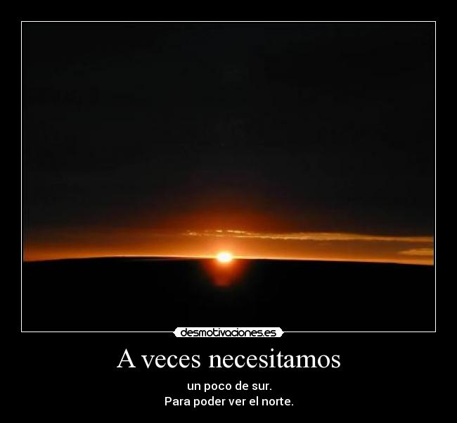 A veces necesitamos -