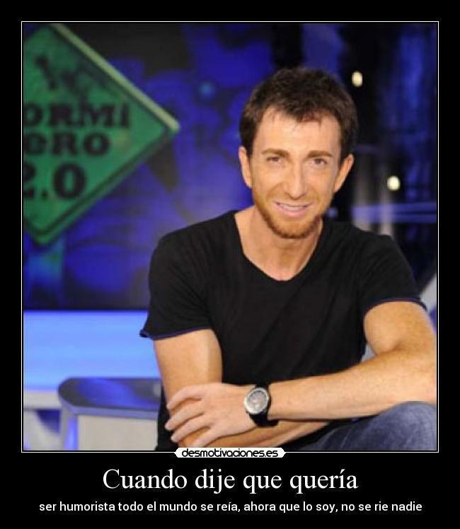 Cuando dije que quería -